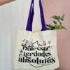 (fora de estoque) Ecobag Prof. de Verdades Absolutas