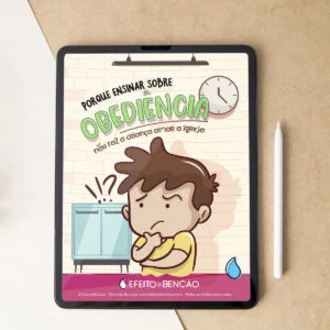 Ebook "Porque ensinar sobre Obediência não faz a criança amar a Igreja"
